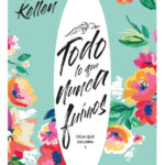 TODO LO QUE NUNCA FUIMOS - ALICE KELLEN