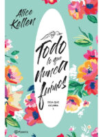 TODO LO QUE NUNCA FUIMOS - ALICE KELLEN