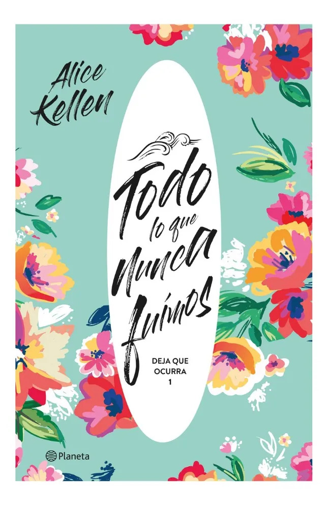 TODO LO QUE NUNCA FUIMOS - ALICE KELLEN