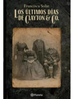 LOS ÚLTIMOS DÍAS DE CLAYTON & CO - FRANCISCA SOLAR