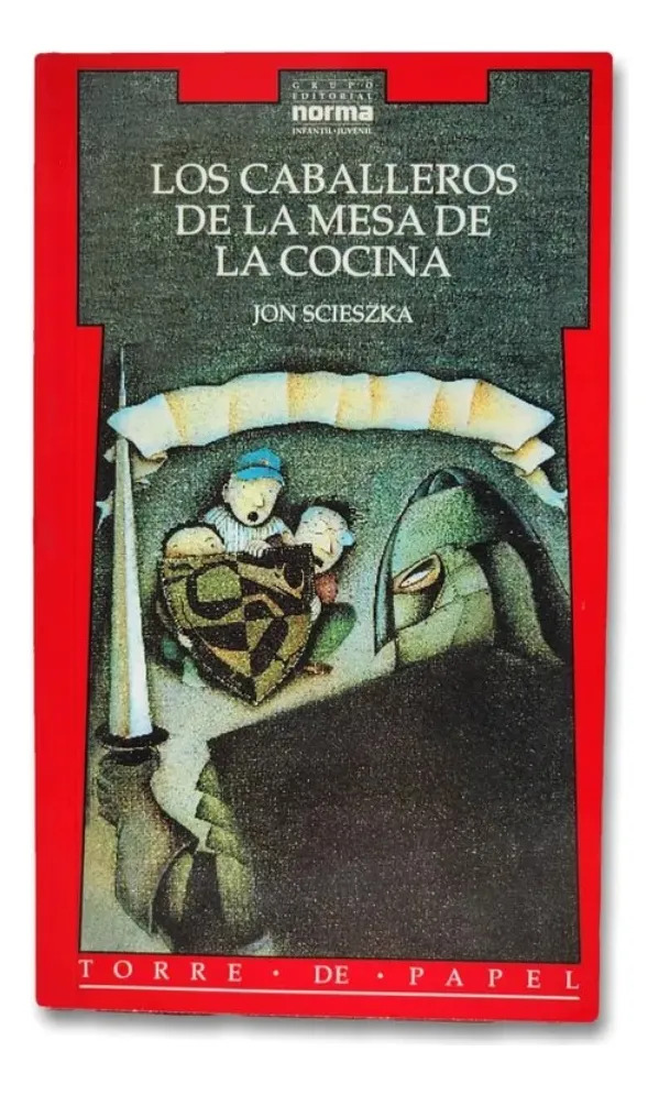 LOS CABALLEROS DE LA MESA DE LA COCINA - JON SCIESZKA