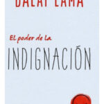 EL PODER DE LA INDIGNACIÓN - DALÁI LAMA
