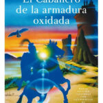 EL CABALLERO DE LA ARMADURA OXIDADA - ROBERT FISHER