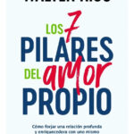 LOS 7 PILARES DEL AMOR PROPIO - WALTER RISO