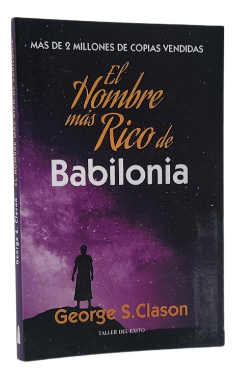EL HOMBRE MÁS RICO DE BABILONIA / GEORGE S. CLASON