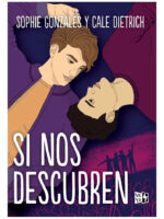 SI NOS DESCUBREN - SOPHIE GONZALES & CALE DIETRICH