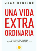 UNA VIDA EXTRAORDINARIA - JUAN BENIGNO