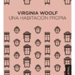 UNA HABITACIÓN PROPIA - VIRGINIA WOOLF