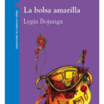 LA BOLSA AMARILLA - LYGIA BOJUNGA