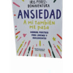 ANSIEDAD A MI TAMBIEN ME PASA - IRIS PEREZ Y BONAVENTURA