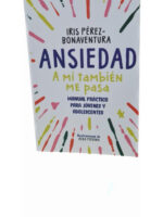 ANSIEDAD A MI TAMBIEN ME PASA - IRIS PEREZ Y BONAVENTURA