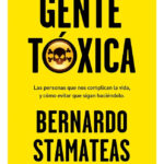 GENTE TÓXICA - BERNARDO STAMATEAS