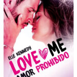 LOVE ME 1. AMOR PROHIBIDO - ELLE KENNEDY