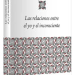 LAS RELACIONES ENTRE EL YO Y EL INCONSCIENTE - CARL JUNG