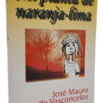 MI PLANTA DE NARANJA LIMA - JOSÉ MAURO DE VASCONCELOS