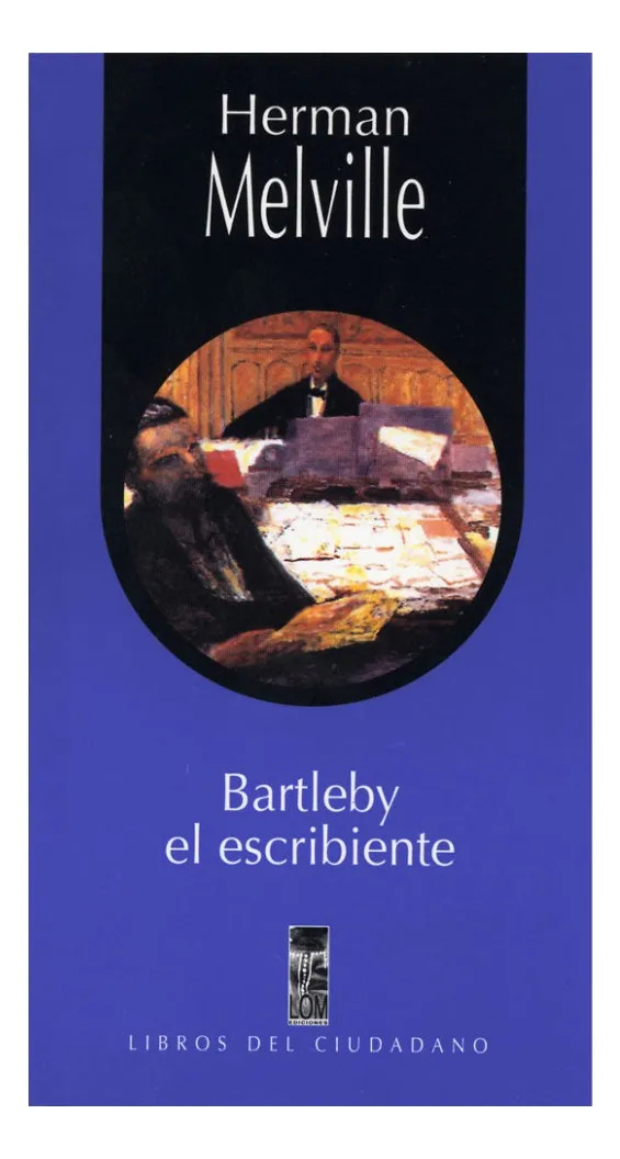 BARTLEBY EL ESCRIBIENTE - HERMAN MELVILLE