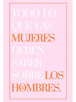 TODO LO QUE LAS MUJERES DEBEN SABER SOBRE LOS HOMBRES