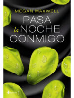 PASA LA NOCHE CONMIGO - MEGAN MAXWELL