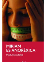 MIRIAM ES ANORÉXICA - MARLIESE AROLD