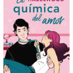 LA QUÍMICA DEL AMOR - ALI HAZELWOOD