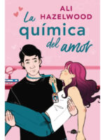LA QUÍMICA DEL AMOR - ALI HAZELWOOD