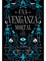 UNA VENGANZA MORTAL - V. E. SCHWAB
