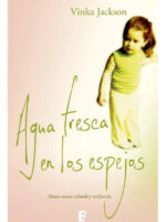 AGUA FRESCA EN LOS ESPEJOS / VINKA JACKSON