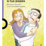 CÓMO DOMESTICAR A TUS PAPÁS - MAURICIO PAREDES