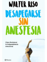DESAPEGARSE SIN ANESTESIA - WALTER RISO