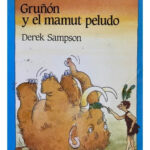 GRUÑÓN Y EL MAMUT PELUDO - DEREK SAMPSON