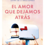 EL AMOR QUE DEJAMOS ATRÁS - REBECCA YARROS