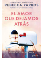 EL AMOR QUE DEJAMOS ATRÁS - REBECCA YARROS