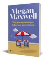 HAY MOMENTOS QUE DEBERÍAN SER ETERNOS - MEGAN MAXWELL
