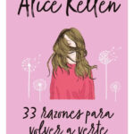 33 RAZONES PARA VOLVER A VERTE - ALICE KELLEN