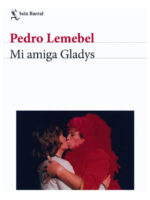 MI AMIGA GLADYS - PEDRO LEMEBEL