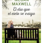 EL DÍA QUE EL CIELO SE CAIGA - MENGA MAXWELL