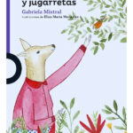 RONDAS, POEMAS Y JUGARRETAS - GABRIELA MISTRAL