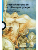 DIOSES Y HÉROES DE LA MITOLOGÍA GRIEGA - ANA MARÍA SHUA