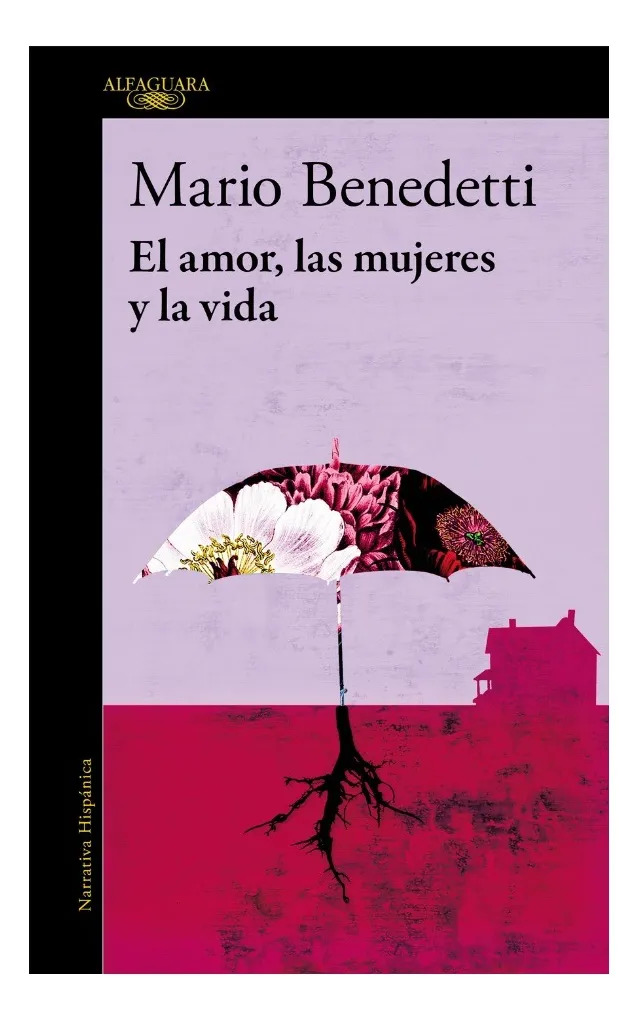 EL AMOR, LAS MUJERES Y LA VIDA / MARIO BENEDETTI