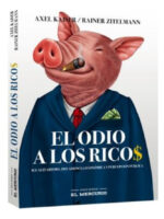 EL ODIO A LOS RICOS - AXEL KAISER / RAINER ZITELMANN