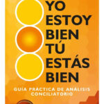 YO ESTOY BIEN TÚ ESTÁS BIEN - DR. THOMAS A. HARRIS