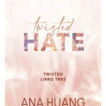 TWISTED HATE - ANA HUANG