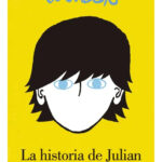 WONDER - LA HISTORIA DE JULIAN / R. J PALACIO