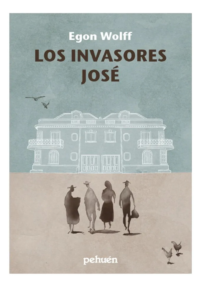 LOS INVASORES - EGON WOLFF