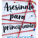 ASESINATO PARA PRINCIPIANTES - HOLLY JACKSON