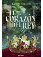 EL CORAZÓN DEL REY - KARINE BERNAL LOBO