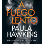 A FUEGO LENTO - PAULA HAWKINS