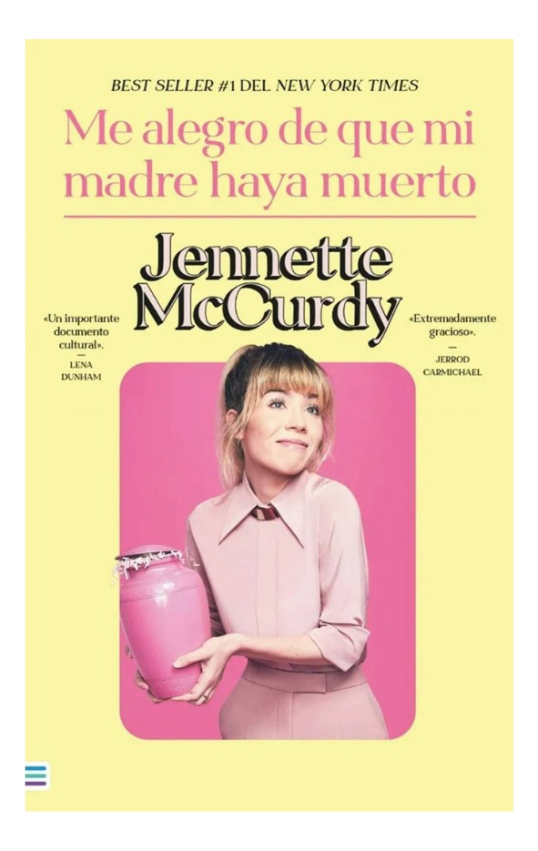 ME ALEGRO DE QUE MI MADRE HAYA MUERTO - JENNETTE McCURDY