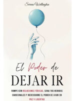 EL PODER DE DEJAR IR - SERENA WELLINGTON