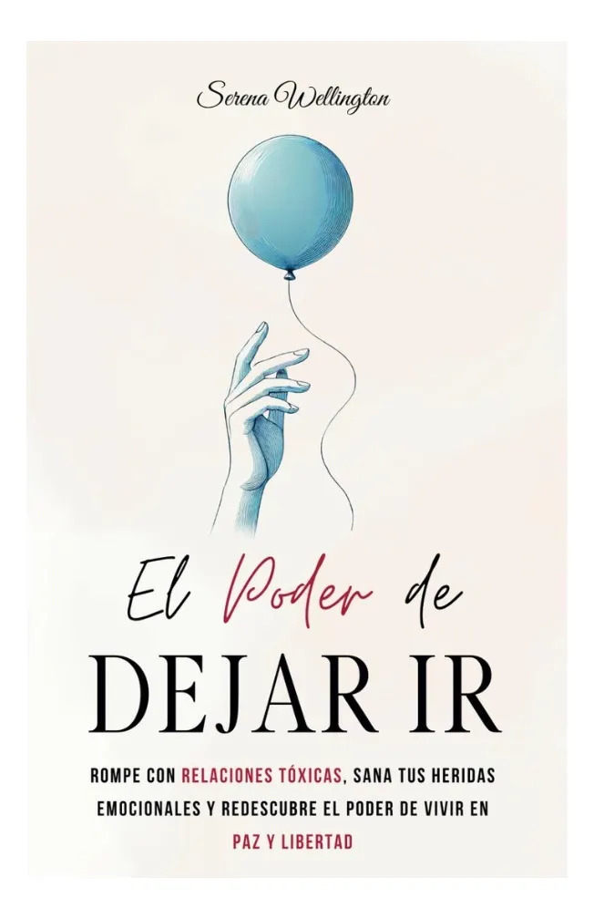 EL PODER DE DEJAR IR - SERENA WELLINGTON